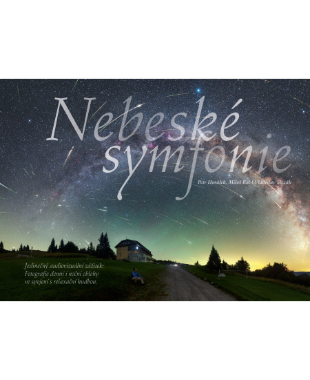 Nebeské symfonie - Petr Horálek, Vladislav Slezák, Miloš Rábl