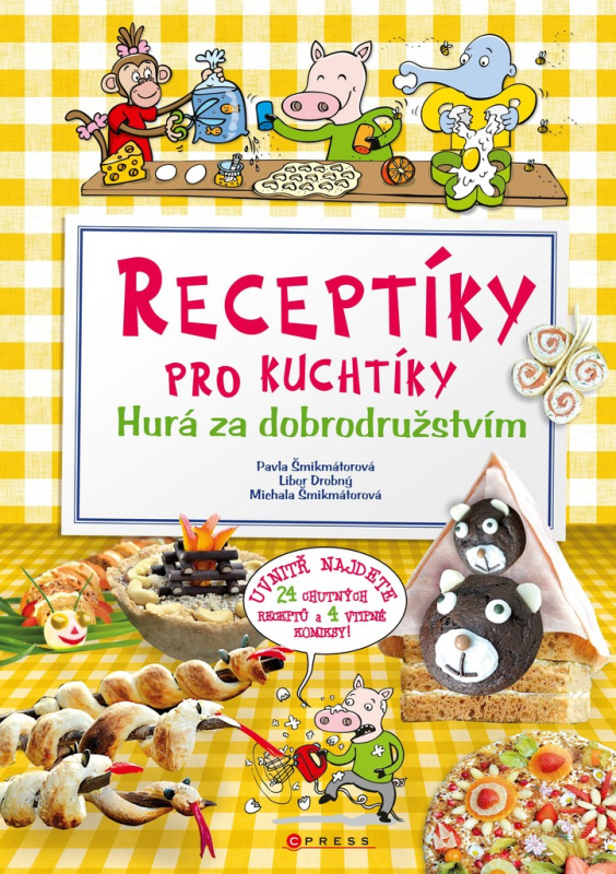 Receptíky pro kuchtíky: Hurá za dobrodružstvím!  CPRESS