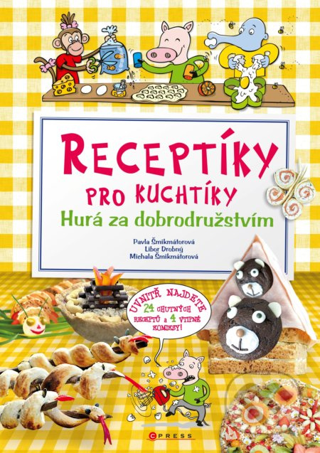 Receptíky pro kuchtíky: Hurá za dobrodružstvím!  CPRESS