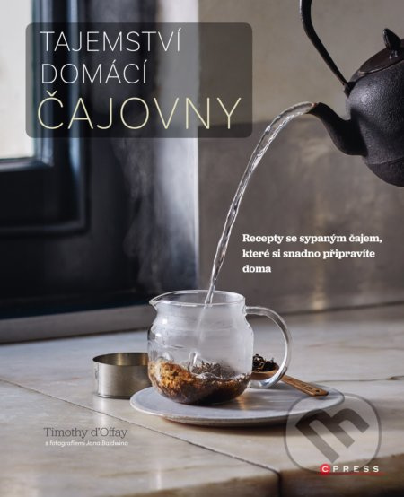 Tajemství domácí čajovny - Timothy d&apos;Offay