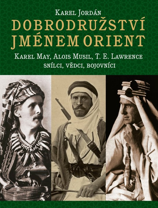 Dobrodružství jménem Orient -  Karel  Jordán