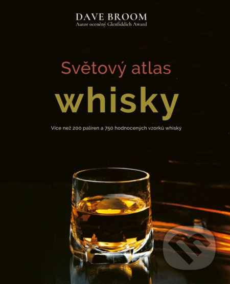 Světový atlas whisky (Více než 200 palíren a 750 hodnocených vzorků whiskey) - kniha z kategorie Podle potraviny