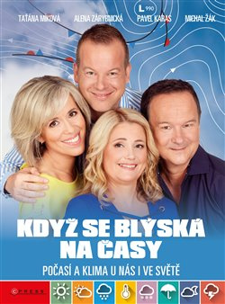 Když se blýská na časy - Taťána Míková, Alena Zárybnická, Pavel Karas, Michal Žák