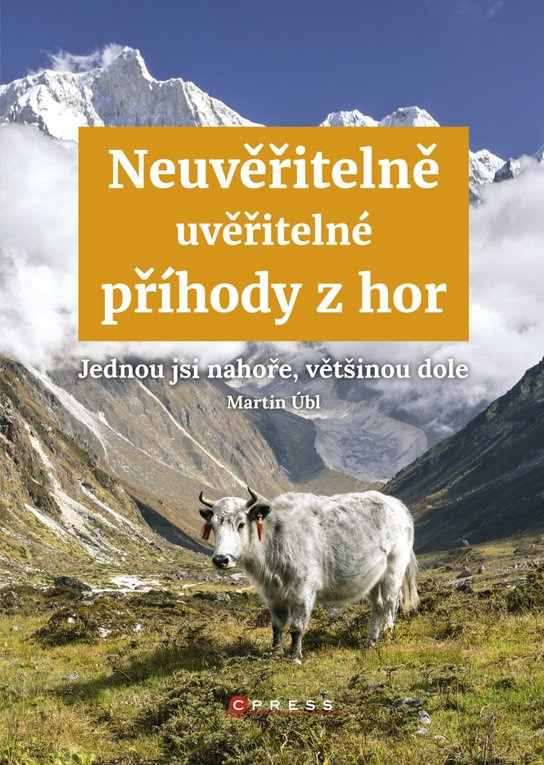 Neuvěřitelně uvěřitelné příhody z hor -  Martin Úbl