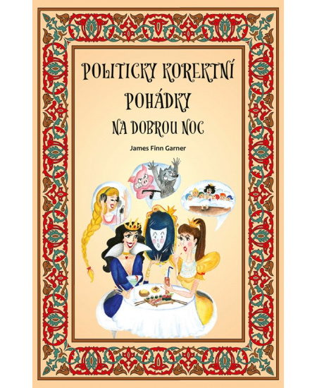 Politicky korektní pohádky na dobrou noc - James Finn Garner