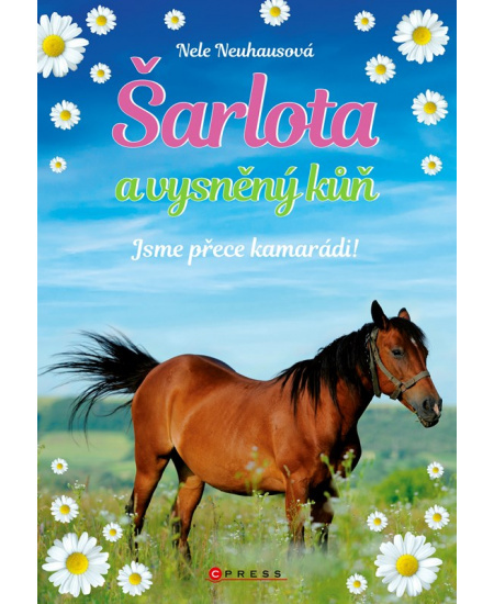 Šarlota a vysněný kůň 5: Jsme přece kamarádi! - Nele Neuhausová
