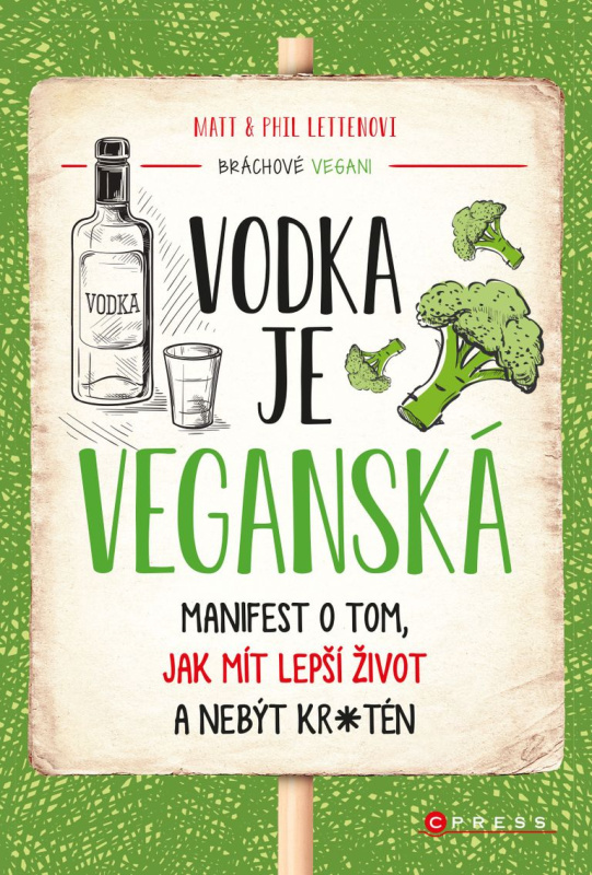 Vodka je veganská (Manifest o tom, jak mít lepší život a nebýt kr*tén) - kniha z kategorie Odborné a naučné