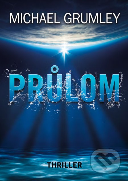 Průlom - Michael C. Grumley - kniha z kategorie Thrillery