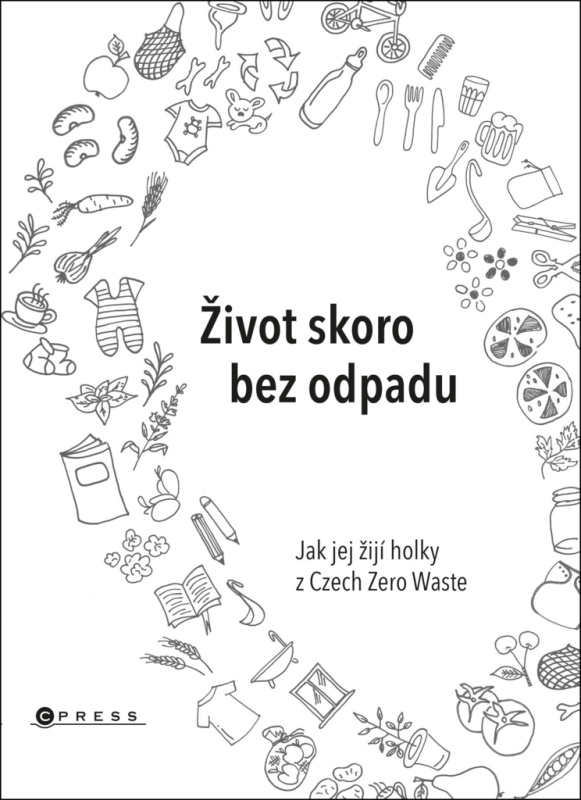 Život skoro bez odpadu - Michaela Gajdošová, Helena Škrdlíková, Jana Karasová