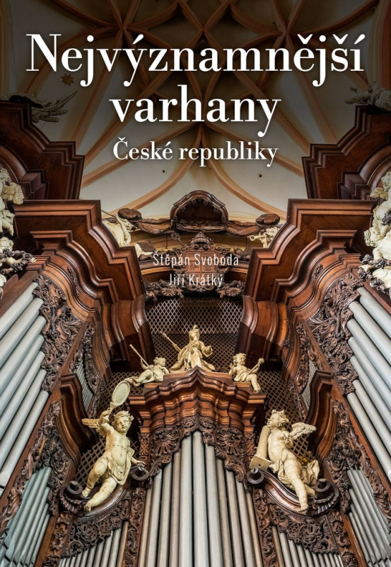 Nejvýznamnější varhany České republiky - Štěpán Svoboda, Jiří Krátký