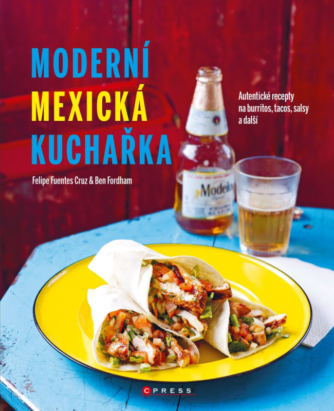 Moderní mexická kuchařka - Ben Fordham, Filipe Fuentes Cruz