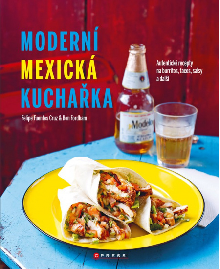 Moderní mexická kuchařka - Ben Fordham, Filipe Fuentes Cruz