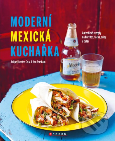 Moderní mexická kuchařka - Ben Fordham, Filipe Fuentes Cruz