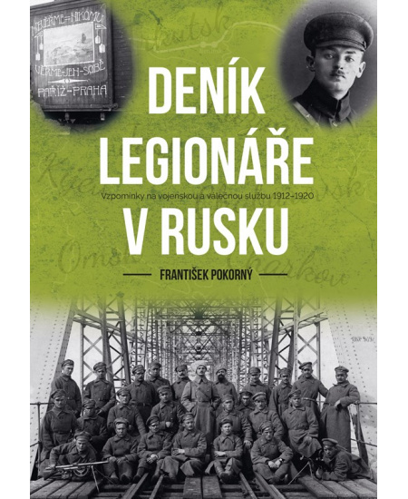 Deník legionáře v Rusku - František Pokorný