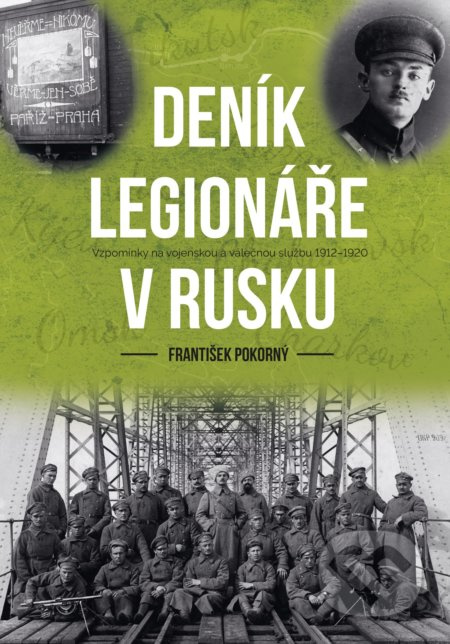 Deník legionáře v Rusku - František Pokorný