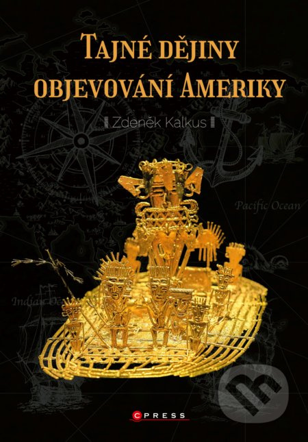 Tajné dějiny objevování Ameriky - Zdeněk Kalkus