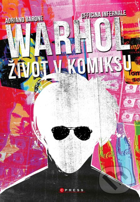 Andy Warhol: Život v komiksu - Adriano Barone, Officina Infernale