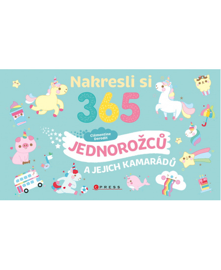 Nakresli si 365 jednorožců a jejich kamarádů CPRESS