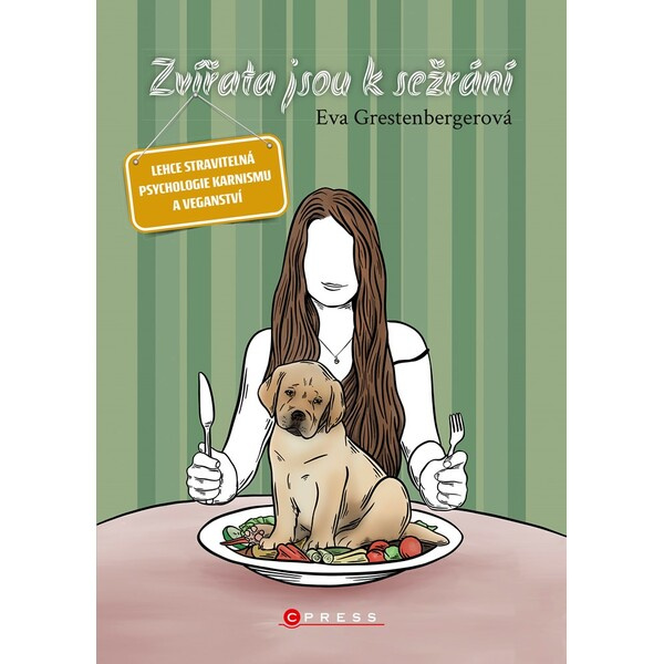 Zvířata jsou k sežrání - Eva Grestenbergerová