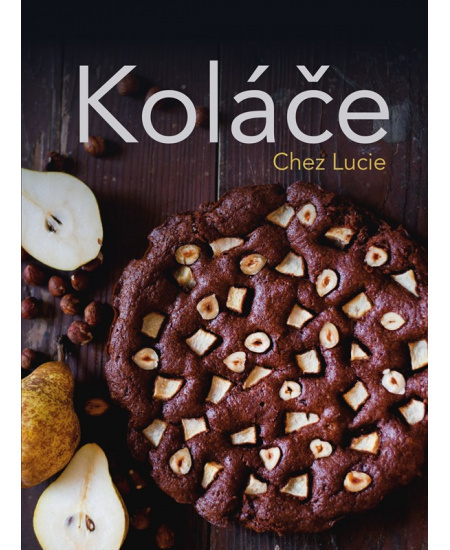 Koláče Chez Lucie - Lucie Dvořáková