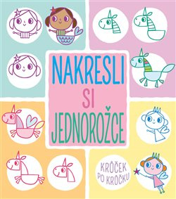 Nakresli si jednorožce krůček po krůčku - Jo Moon
