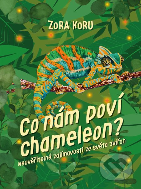 Co nám poví chameleon - Zora Koru