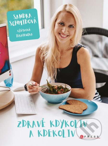 Zdravě kdykoliv a kdekoliv - Sandra Schmídová