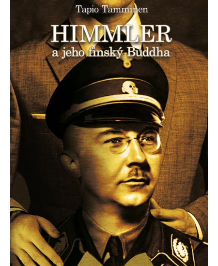 Himmler a jeho finský buddha - Tapio Tamminen