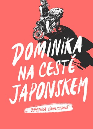 Dominika na cestě Japonskem - Dominika Gawliczková