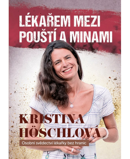 Lékařem mezi pouští a minami - Kristina Höschlová