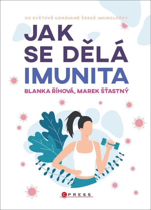 Jak se dělá imunita - Blanka Říhová, Marek Šťastný