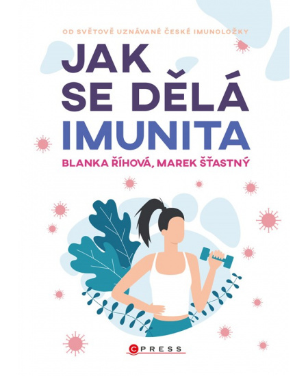 Jak se dělá imunita - Blanka Říhová, Marek Šťastný