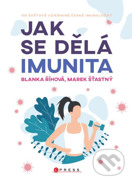 Jak se dělá imunita - Blanka Říhová, Marek Šťastný