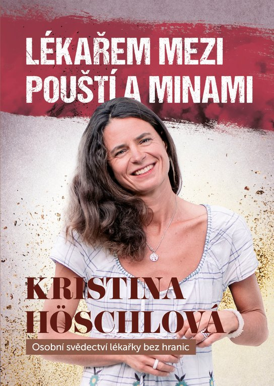 Lékařem mezi pouští a minami -  MUDr. Kristina Höschlová