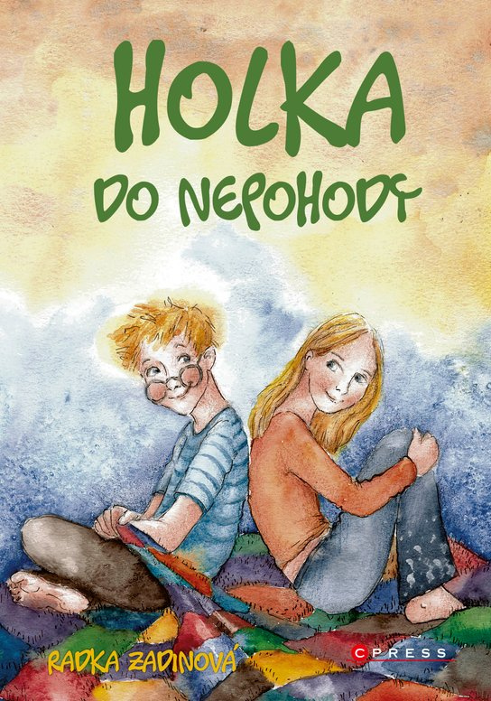 Holka do nepohody -  Radka Zadinová