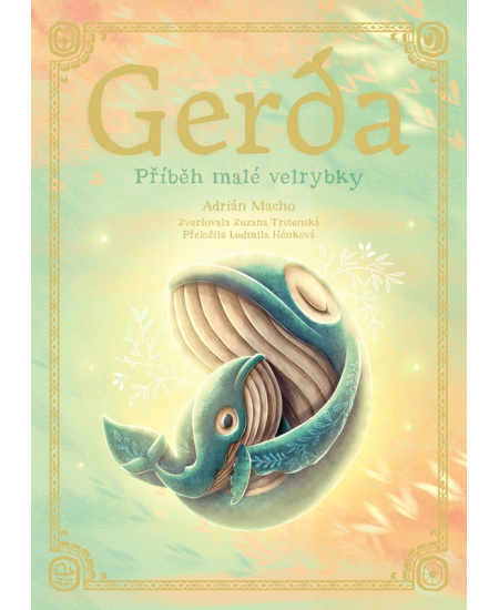 Gerda: Příběh malé velrybky - Adrián Macho, Zuzana Trstenská