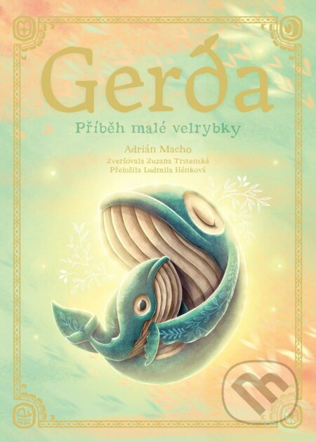 Gerda: Příběh malé velrybky - Adrián Macho, Zuzana Trstenská