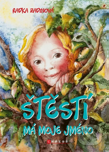 Štěstí má moje jméno - Radka Zadinová