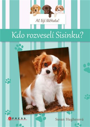 Ať žijí štěňata: Kdo rozveselí Sisinku? CPRESS