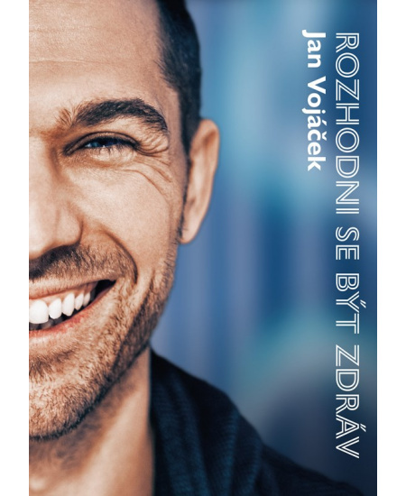 Rozhodni se být zdráv - Jan Vojáček, Věra Keilová