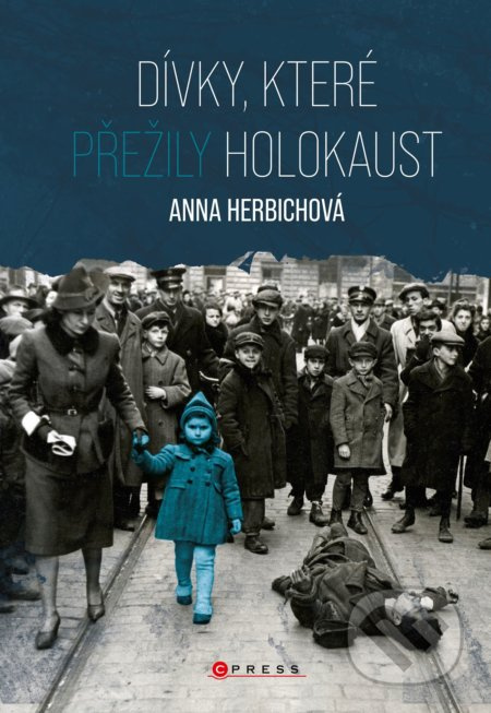Dívky, které přežily holokaust - Anna Herbichová
