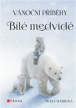 Vánoční příběhy: Bílé medvídě - Holly Webbová