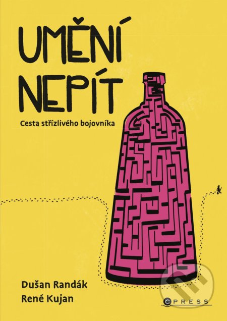 Umění nepít - René Kujan, Dušan Randák