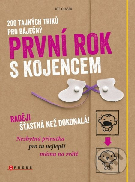 200 tajných triků pro báječný první rok s kojencem - Ute Glaser