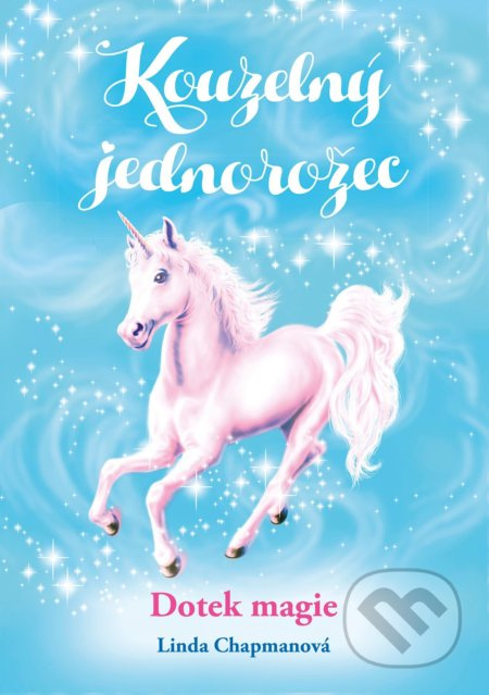 Kouzelný jednorožec: Dotek magie - Linda Chapmanová