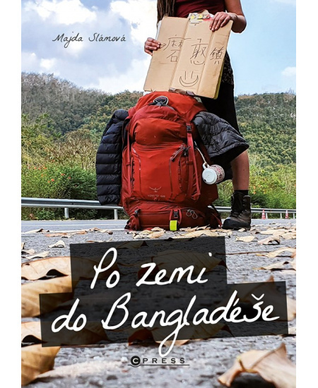 Po zemi do Bangladéše - Majda Slámová