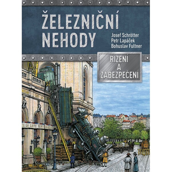 Železniční nehody - Petr Lapáček, Josef Schrötter, Bohuslav Fultner