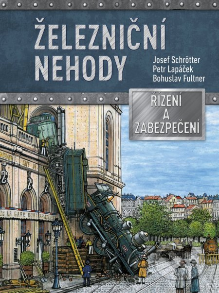Železniční nehody - Petr Lapáček, Josef Schrötter, Bohuslav Fultner