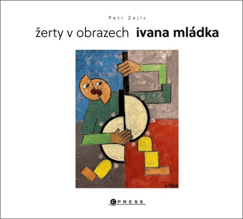 Žerty v obrazech Ivana Mládka - Petr Zajíc, Ivan Mládek