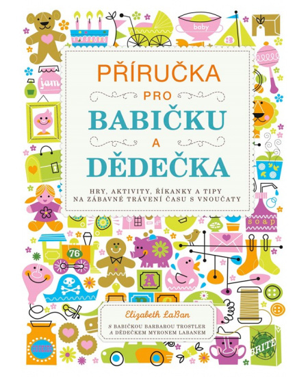 Příručka pro babičku a dědečka - Elizabeth LaBan